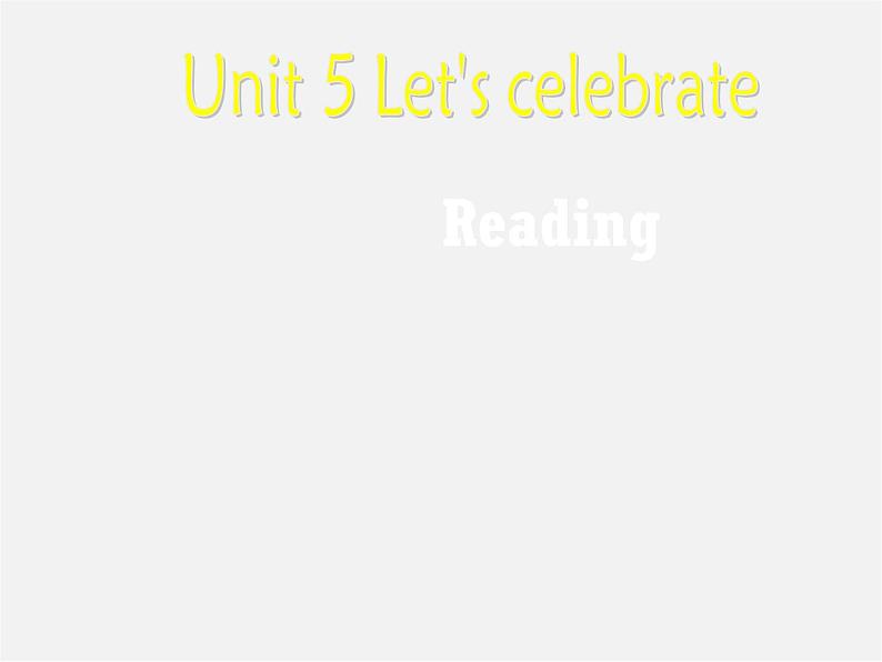 江苏省南通市实验中学七年级英语上册 Unit 5 Let’s celebrate reading课件第1页