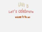 七年级英语上册 Unit 5 Lets celebrate Welcome to the unit课件