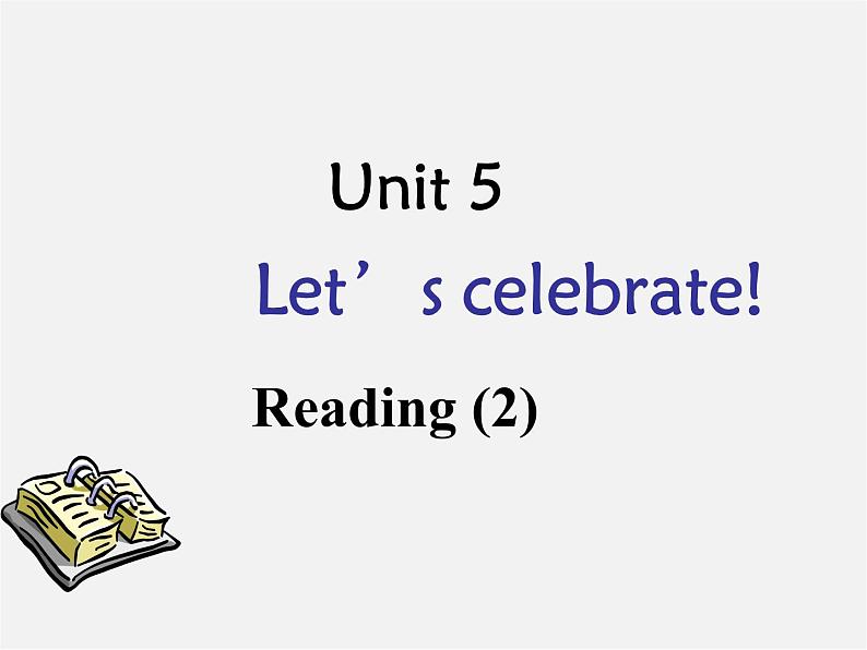 七年级英语上册 Unit 5《Let’s celebrate Reading 2》课件1第1页