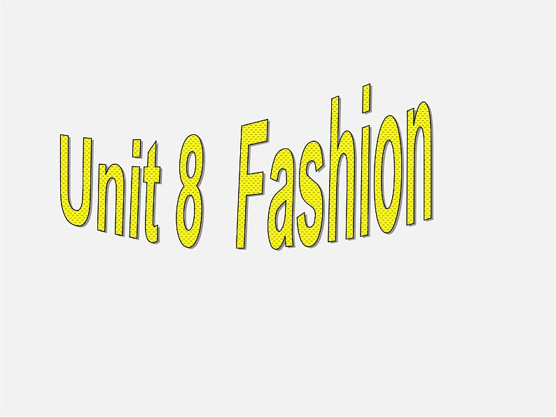 江苏省永丰初级中学七年级英语上册 Unit 8 Fashion Reading II课件01