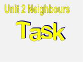 牛津译林初中英语七下 Unit 2 Neighbours Task课件