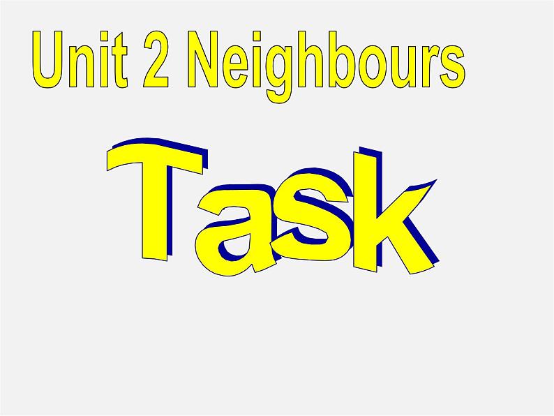 牛津译林初中英语七下 Unit 2 Neighbours Task课件第2页