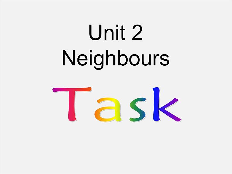 牛津译林初中英语七下Unit 2 Neighbours Task课件第1页