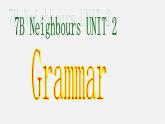 牛津译林初中英语七下Unit 2 Neighbours Grammar课件