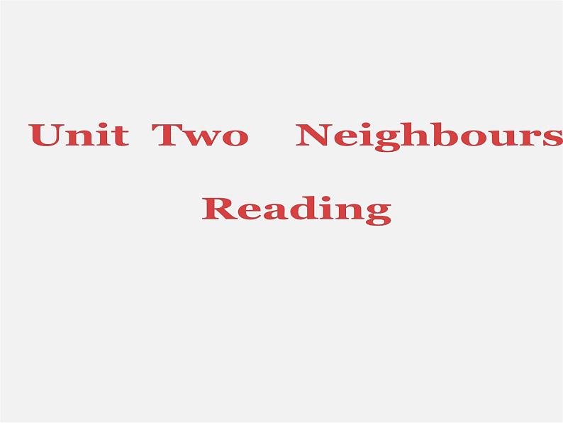 牛津译林初中英语七下 Unit 2 Neighbours》Reading课件01