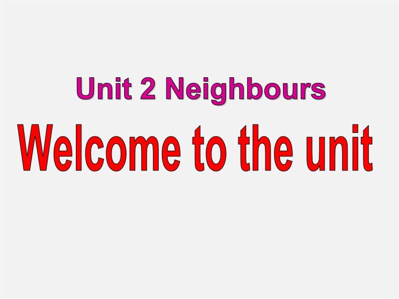 牛津译林初中英语七下Unit 2 Neighbours》Welcome to the unit课件01