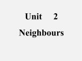 牛津译林初中英语七下Unit 2 Neighbours Welcome to the unit课件