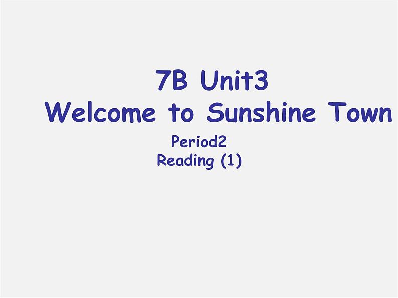 牛津译林初中英语七下Unit 3 Welcome to Sunshine Town reading课件第1页