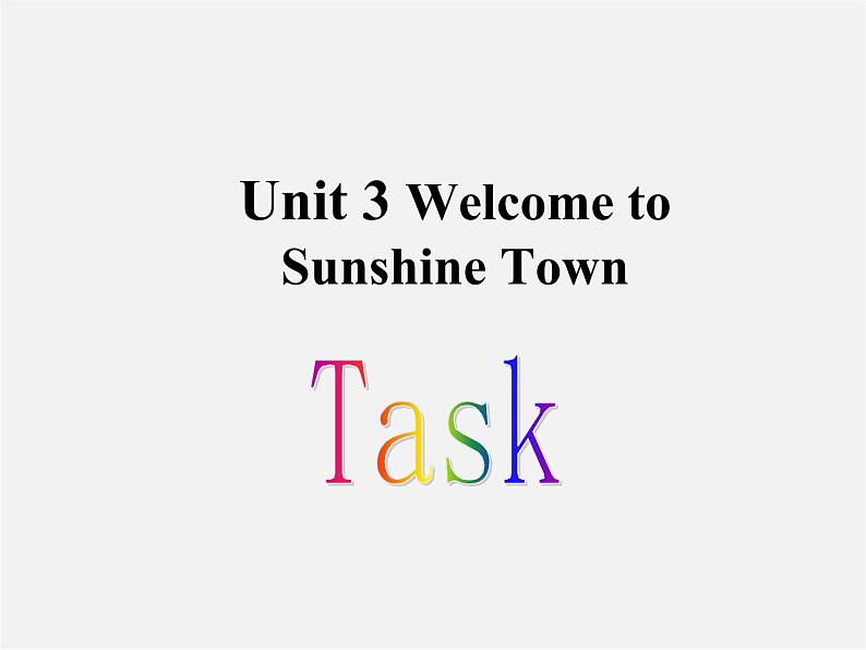 牛津译林初中英语七下Unit 3 Welcome to Sunshine Town task》课件第1页