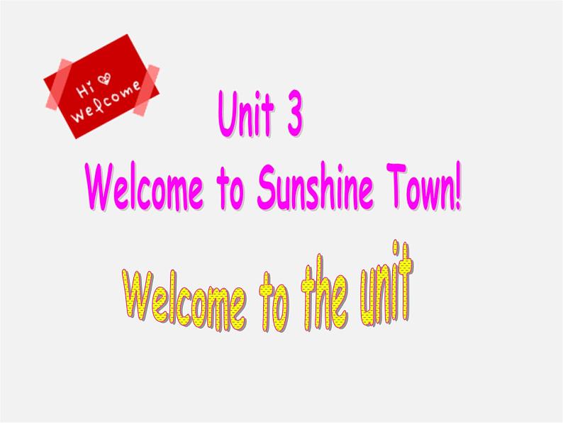 牛津译林初中英语七下Unit 3 Welcome to Sunshine Town Welcome to the unit课件01