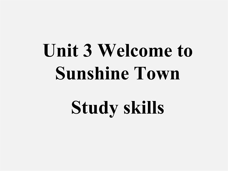 牛津译林初中英语七下Unit 3 Welcome to Sunshine Town Study skills》课件01