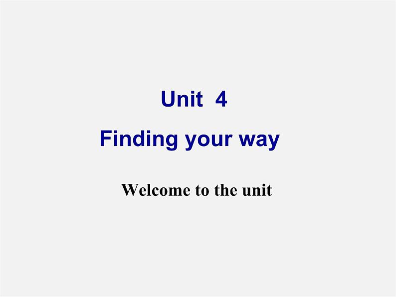 牛津译林初中英语七下Unit 4 Finding your ways Welcome to the unit》课件第1页