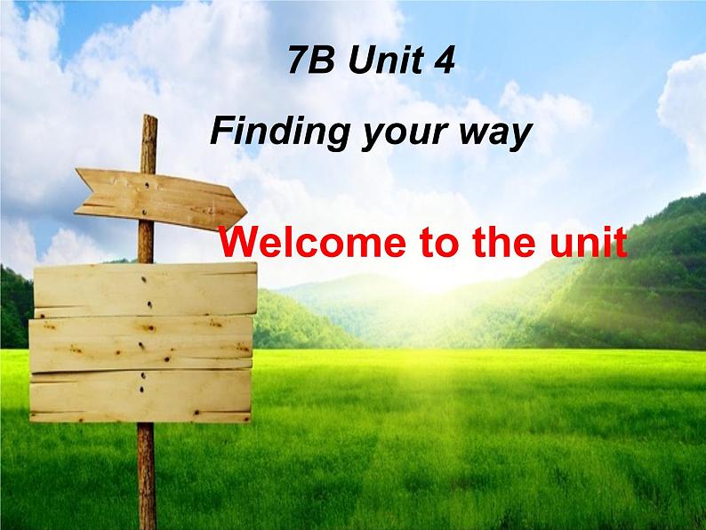 江苏省东海县横沟中学七年级英语下册 Unit 4 Finding your way welcome to the Unit课件第1页