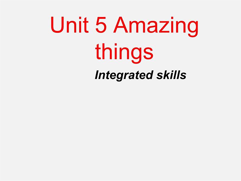 江苏省兴化市昭阳湖初级中学七年级英语下册 Unit 5 Amazing things Integrated skills课件01