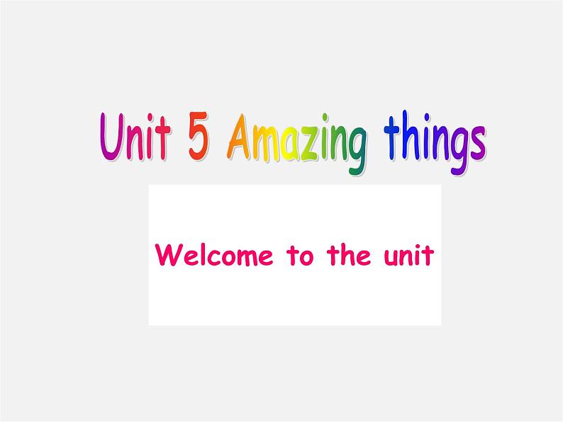 牛津译林初中英语七下Unit 5 Amazing things Welcome to the unit课件01