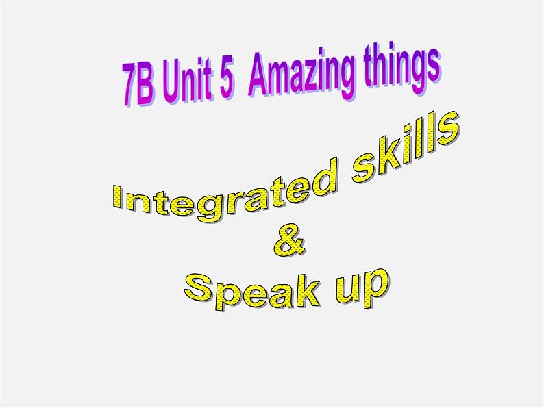 江苏省兴化市昭阳湖初级中学七年级英语下册《Unit 5 Amazing things Integrated skills》课件01