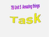 牛津译林初中英语七下Unit 5 Amazing things Task》课件