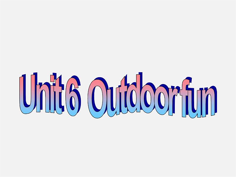 牛津译林初中英语七下Unit 6 Outdoor fun Welcome to the unit》课件01