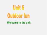 江苏省南京市长城中学七年级英语下册 Unit 6 Outdoor fun Welcome to the Unit课件