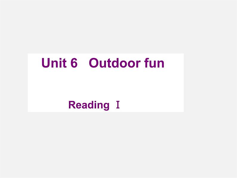 牛津译林初中英语七下 Unit 6 Outdoor fun》Reading Ⅰ课件01