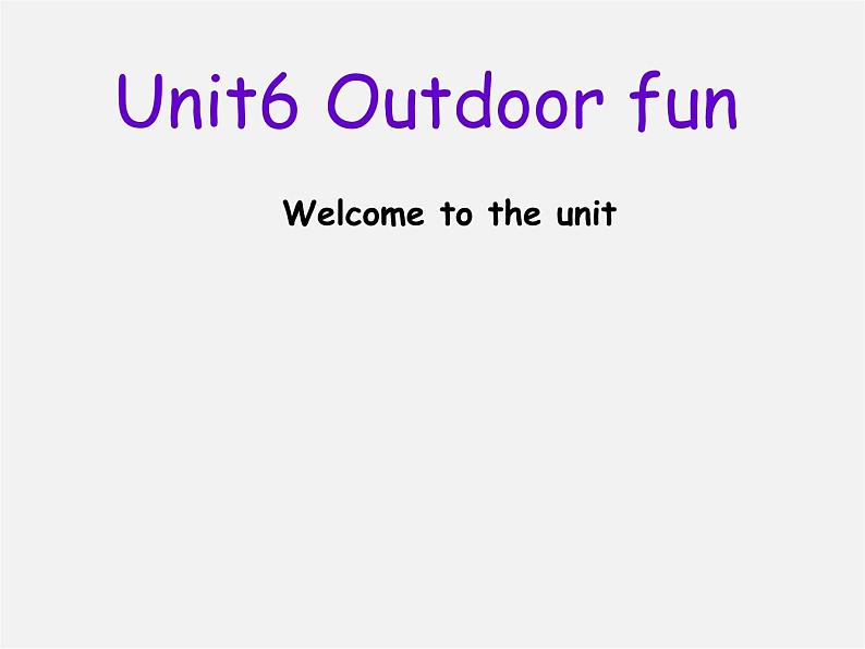 牛津译林初中英语七下 Unit 6 Outdoor fun Welcome to the unit课件02