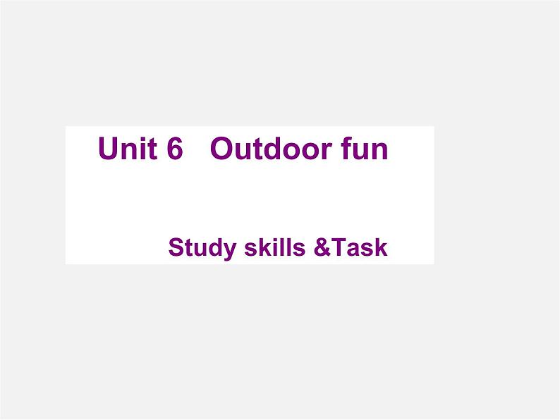 牛津译林初中英语七下 Unit 6 Outdoor fun》Study skills &Task课件第1页