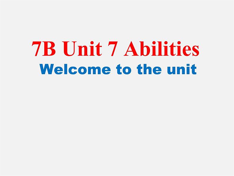 江苏省兴化市昭阳湖初级中学七年级英语下册 Unit 7 Abilities Welcome to the unit课件第1页