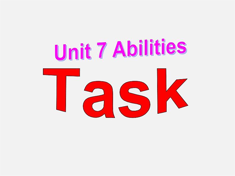 江苏省无锡市长安中学七年级英语下册《Unit 7 Abilities》Task课件第1页