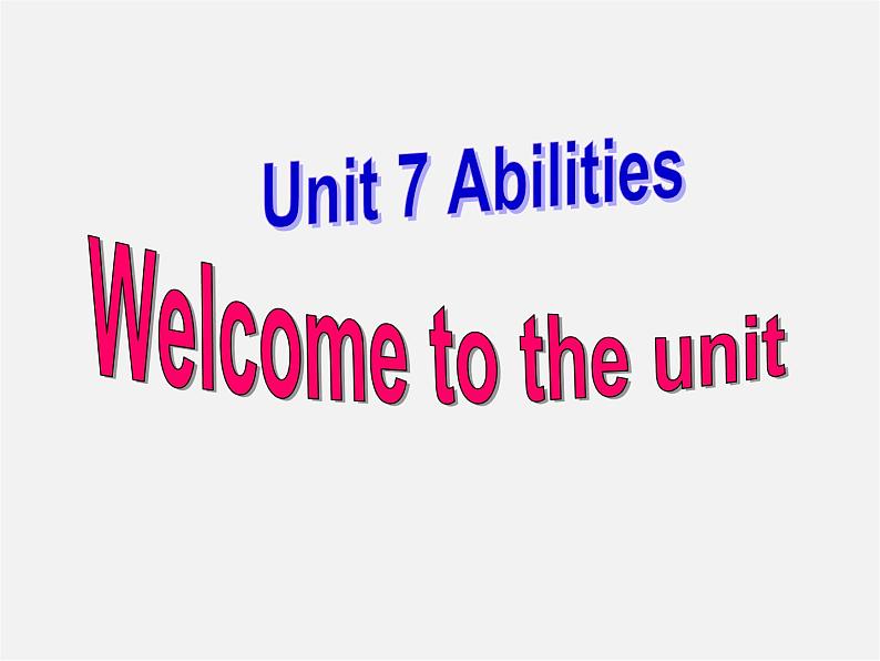 牛津译林初中英语七下Unit 7 Abilities》Welcome to the unit课件第1页