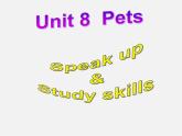 牛津译林初中英语七下Unit 8 Pets Speak up & Study skills课件