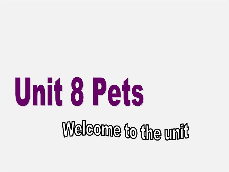 牛津译林初中英语七下Unit 8 Pets welcome to the Unit课件1第1页