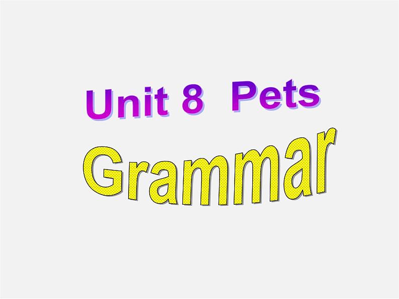 牛津译林初中英语七下Unit 8 Pets》Grammar课件第1页