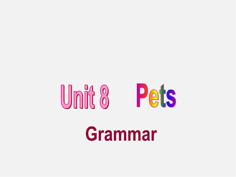 牛津译林初中英语七下  Unit 8 Pets Grammar课件第1页