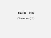 牛津译林初中英语七下Unit 8 Pets grammar 1课件