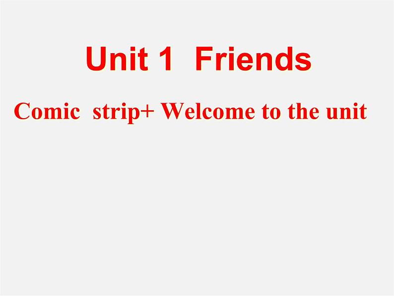 江苏省常州市钟楼实验中学八年级英语上册 Unit 1 Friends Welcome to the Unit课件第1页