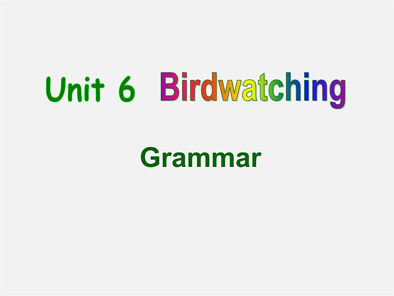 江苏省句容市后白中学八年级英语上册 Unit 6 Bird watching Grammar课件第1页