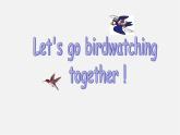 江苏省盱眙县黄花塘初级中学八年级英语上册《Unit 6 Bird watching Welcome to the Unit》课件