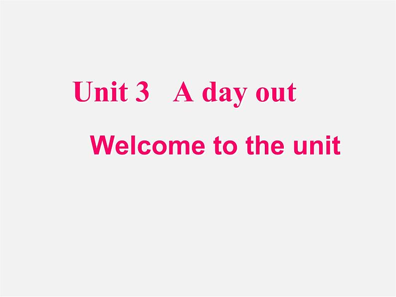 江苏省永丰初级中学八年级英语上册 Unit 3 A day out Welcome to the Unit课件01