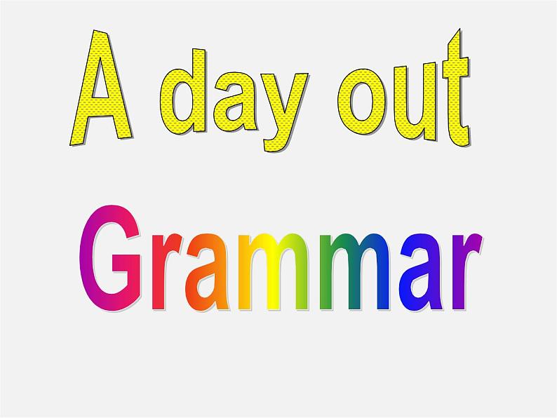 江苏省盐城市亭湖新区实验学校八年级英语上册 Unit 3 A day out Grammar课件01