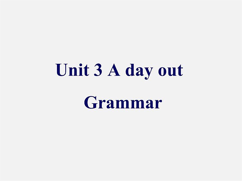 江苏省常州市钟楼实验中学八年级英语上册 Unit 3 A day out Grammar课件第1页