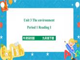 Unit 3 The environment Period 1 ReadingⅠ（课件41张PPT+教案+导学案）
