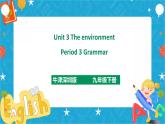 Unit 3 The environment Period 3 Grammar（课件40张PPT+教案+导学案）