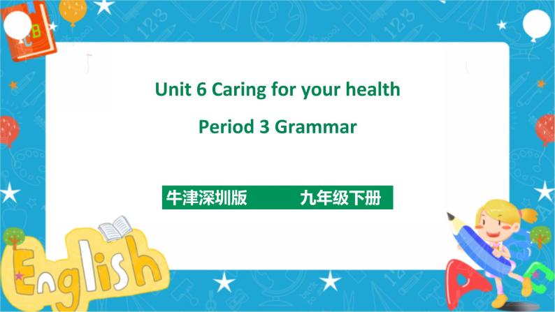 Unit 6 Caring for your health Period 3 Grammar（课件37张PPT+教案+导学案）01