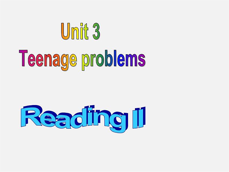 九年级英语上册 Unit 3 Teenage problems Reading II课件01