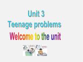 江苏省永丰初级中学九年级英语上册 Unit 3 Teenage problems Welcome to the Unit课件