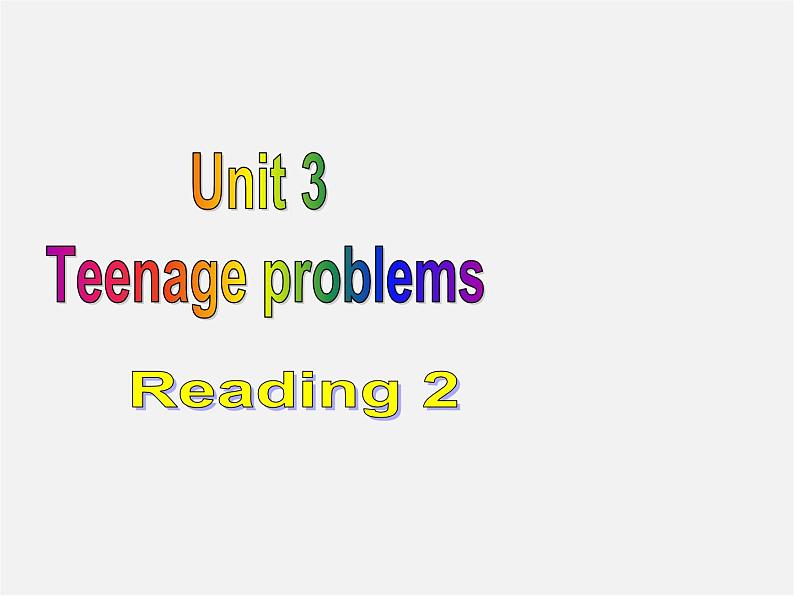 江苏省昆山市锦溪中学九年级英语上册 Unit 3 Teenage Problems Reading 2课件01