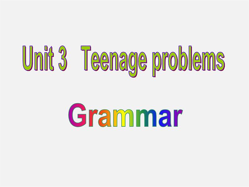 江苏省永丰初级中学九年级英语上册 Unit 3 Teenage problems Grammar课件01