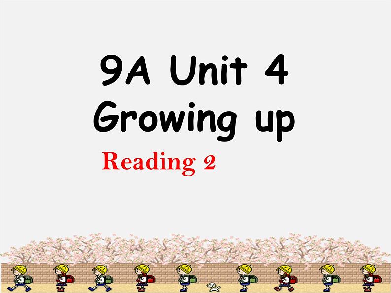 九年级英语上册 Unit 4 Growing up Reading课件2第1页