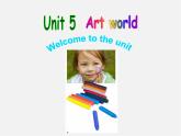 九年级英语上 册九年级英语上册 Unit 5 Art world Welcome to the unit课件