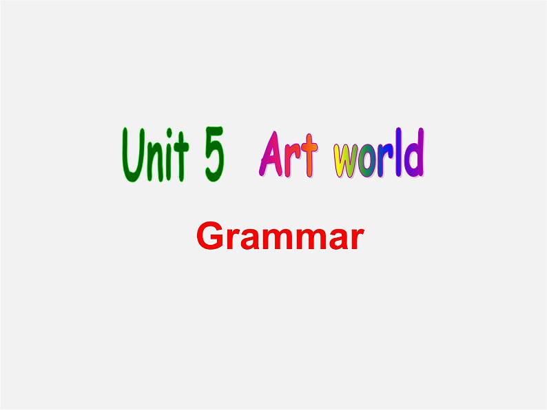 九年级英语上册 Unit 5 Art world Grammar课件第1页